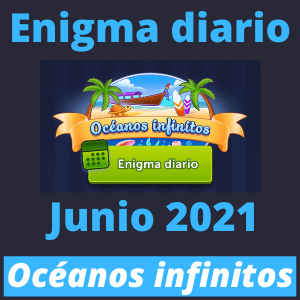 Enigmas diarios Junio 2021 Océanos infinitos