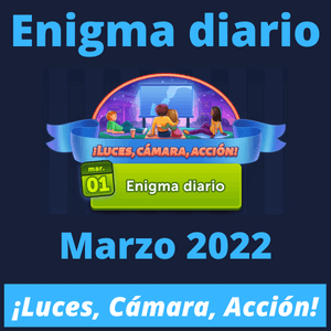 Enigma diario Marzo 2022 Luces Cámara Acción